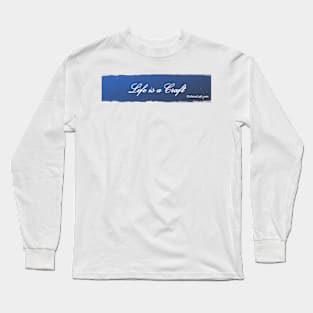 Life Is A Craft Bluestroke Long Sleeve T-Shirt